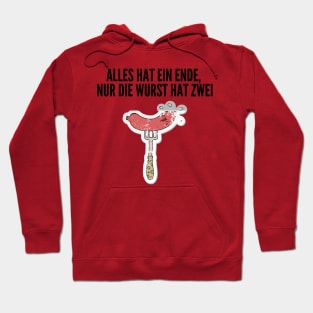 Alles hat ein Ende, nur die Wurst hat zwei. Hoodie